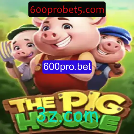 Descubra o Vício de ThePigHouse e a Estratégia de 600pro.bet